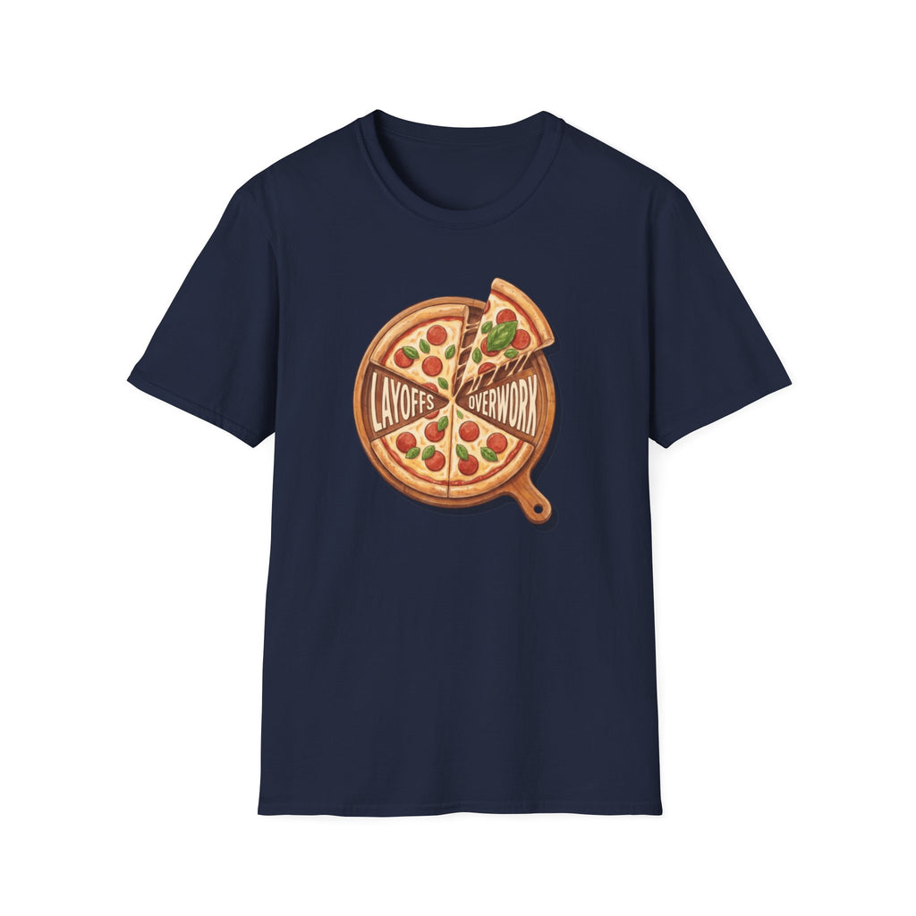 Pizza Layoffs Overwork T-Shirt