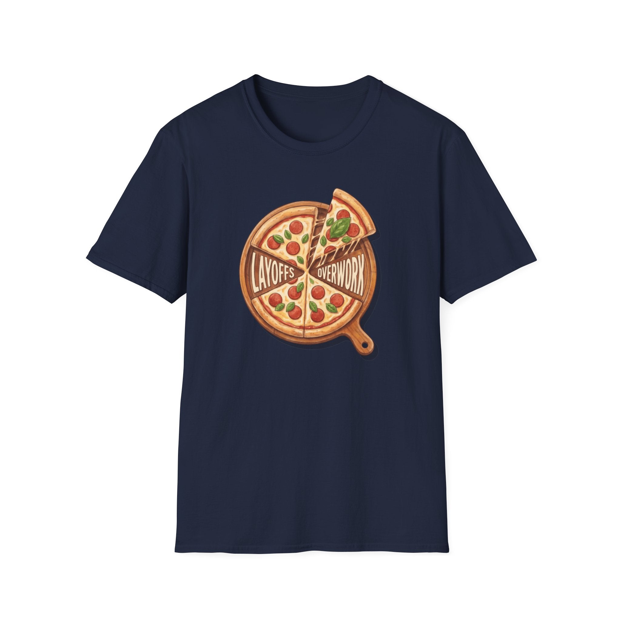 Pizza Layoffs Overwork T-Shirt