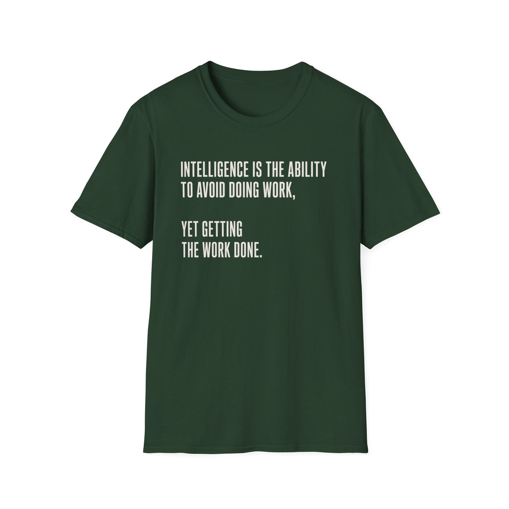 Intelligence Is Getting Work Done T-Shirt