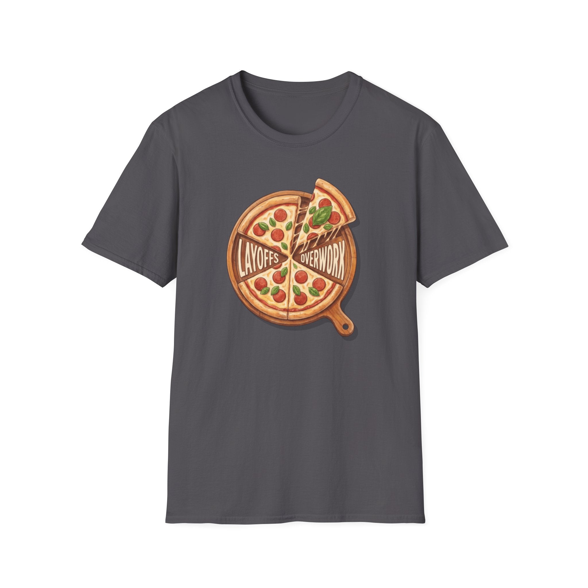 Pizza Layoffs Overwork T-Shirt