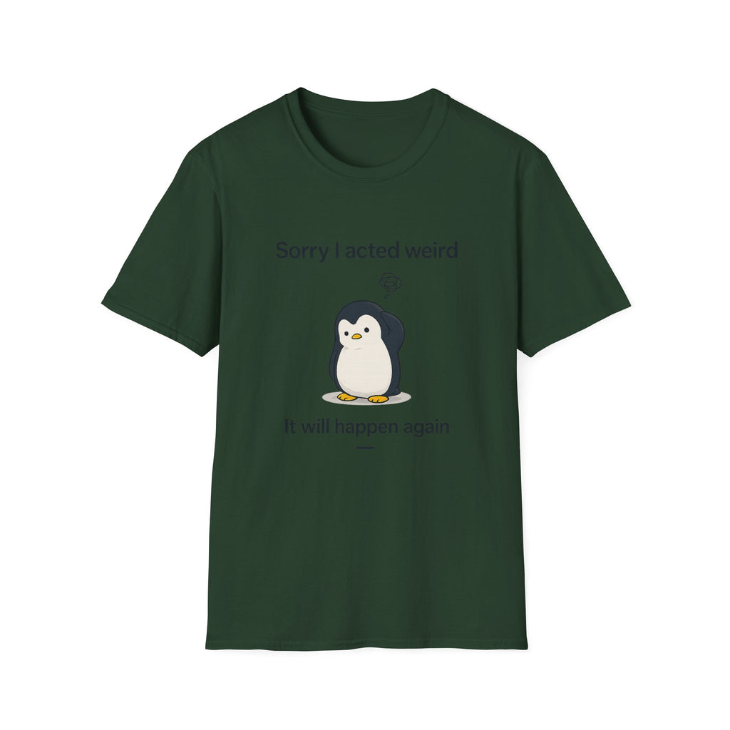 Sorry Acted Weird T-Shirt