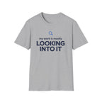 Looking Into It T-Shirt