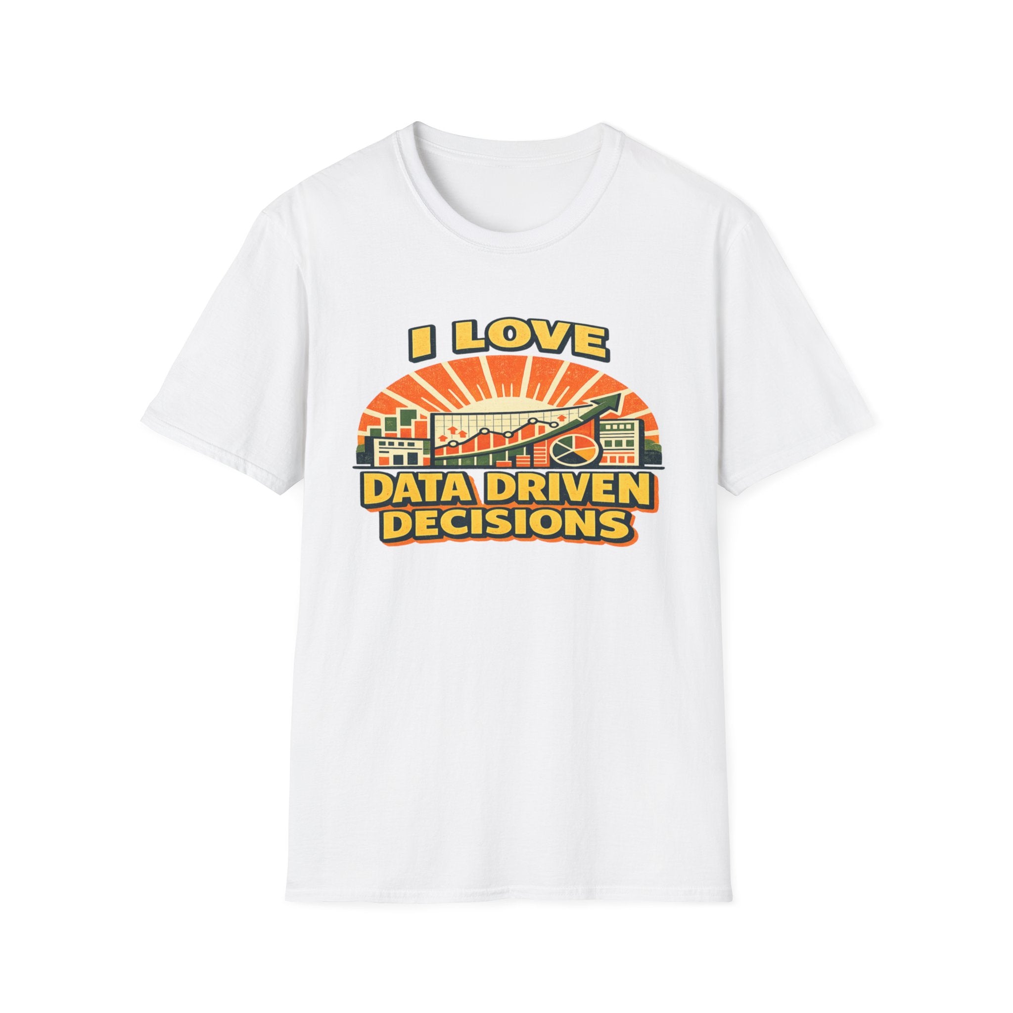 I Love Data Driven Decisions T-Shirt