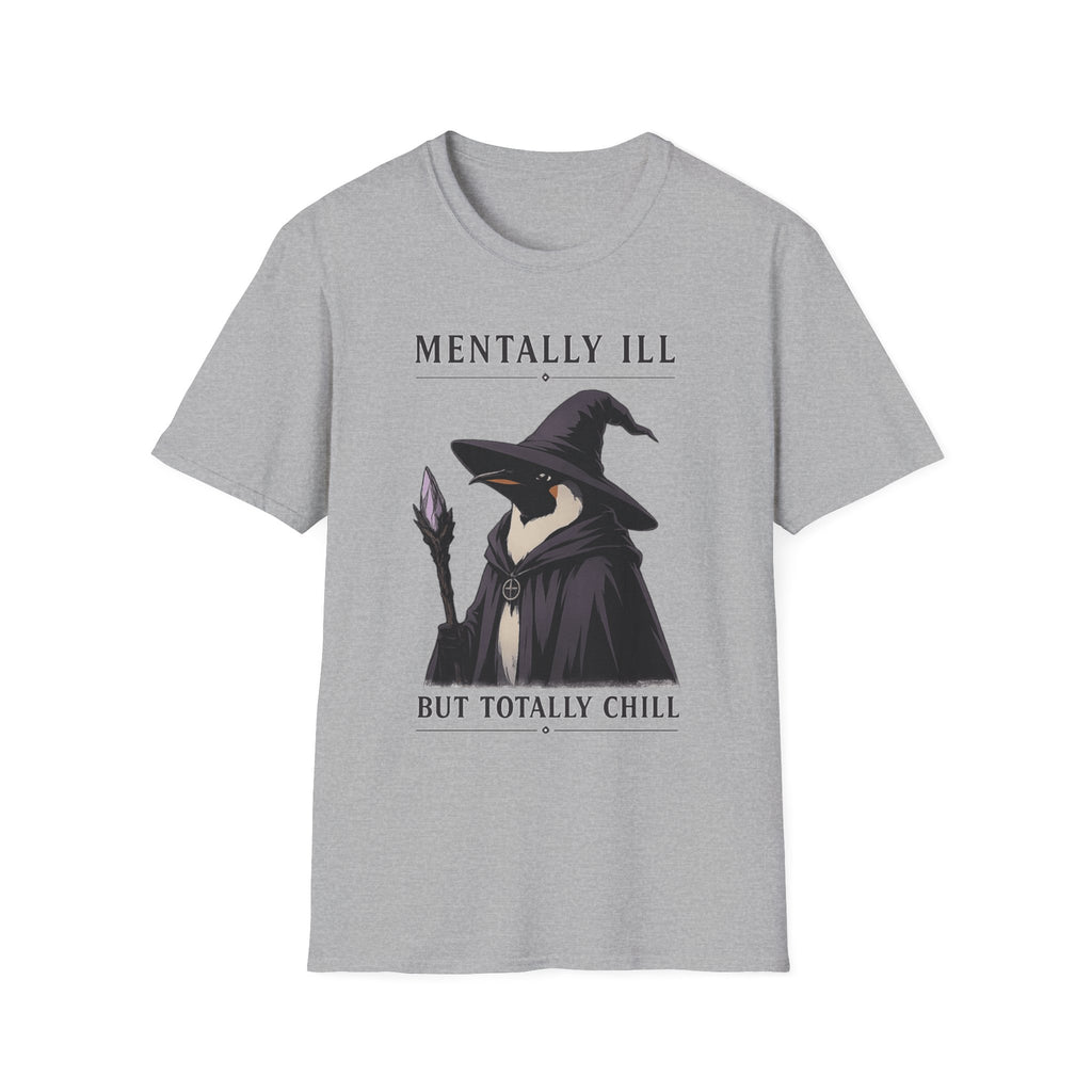 Mentally Ill Totally Chill T-Shirt