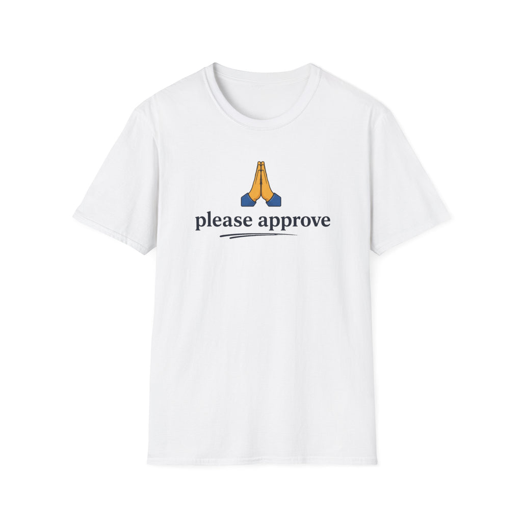 Please Approve T-Shirt