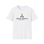 Please Approve T-Shirt