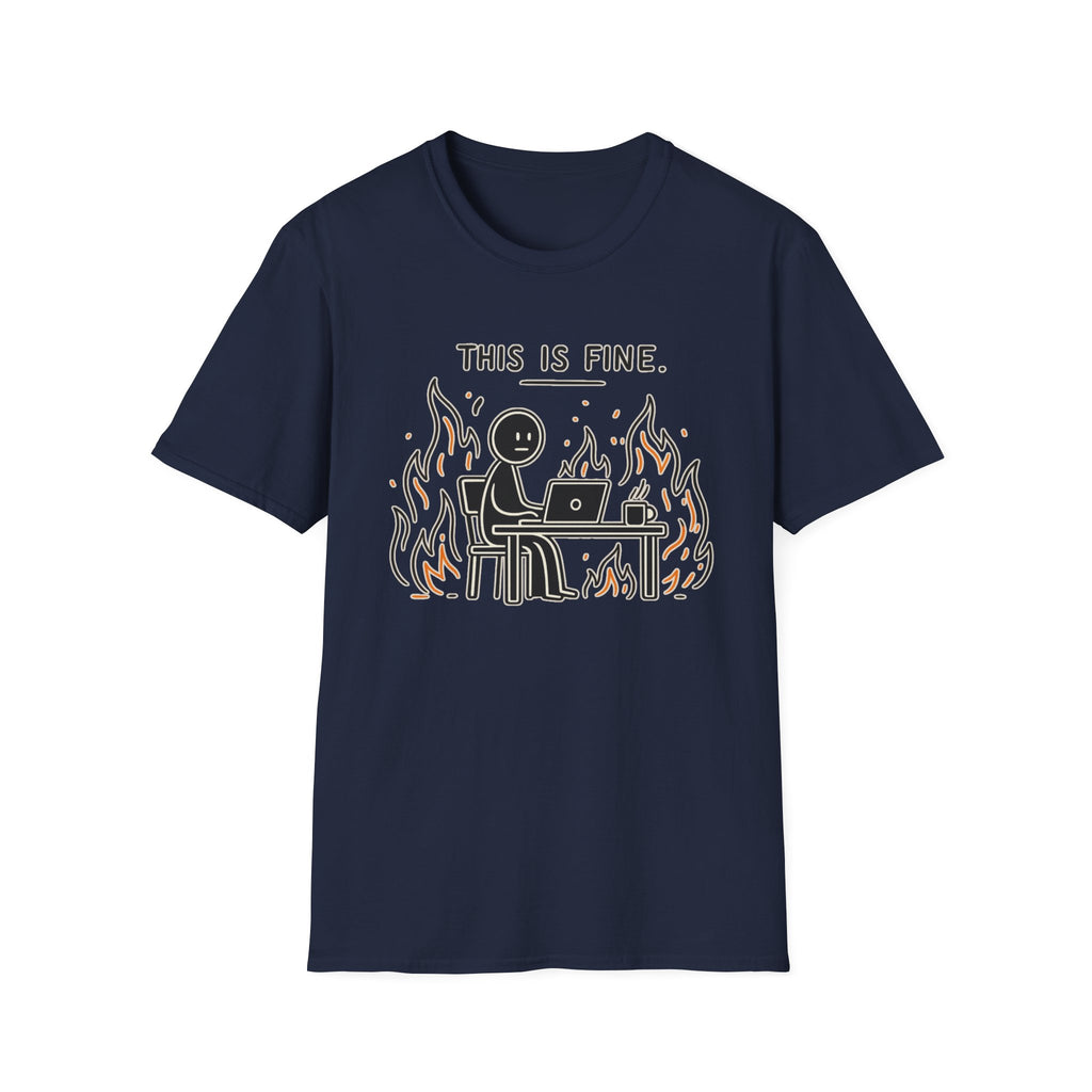 This Is Fine Minimalistic T-Shirt