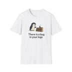 Bug In Logs T-Shirt