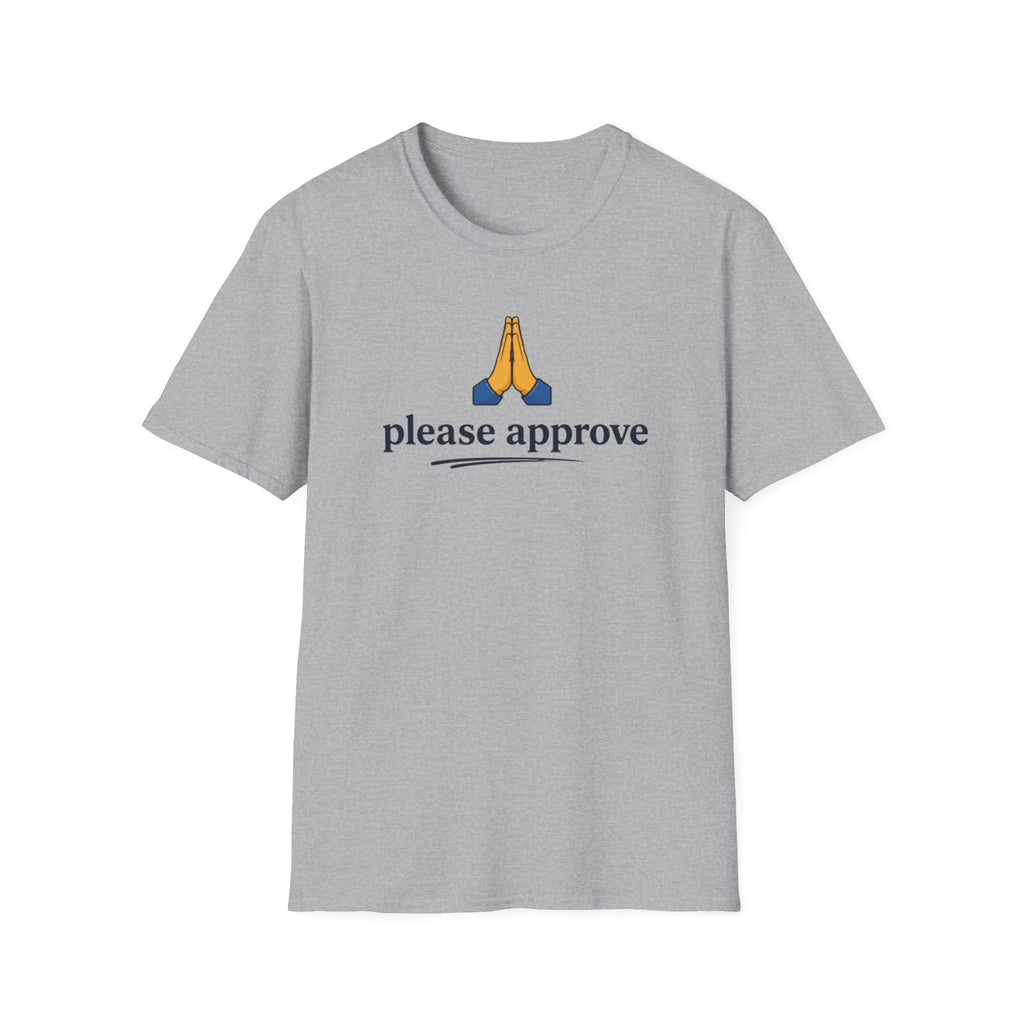 Please Approve T-Shirt