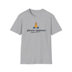 Please Approve T-Shirt