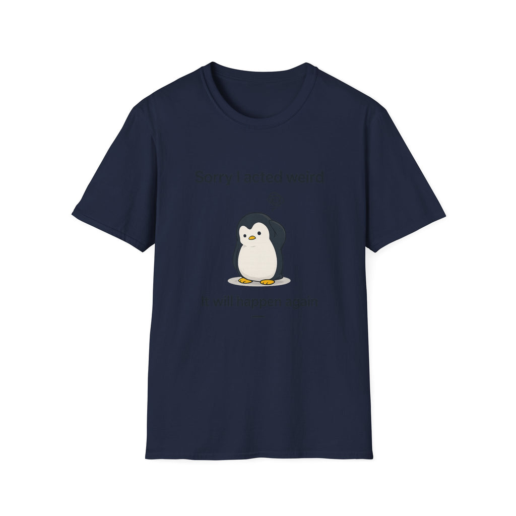 Sorry Acted Weird T-Shirt