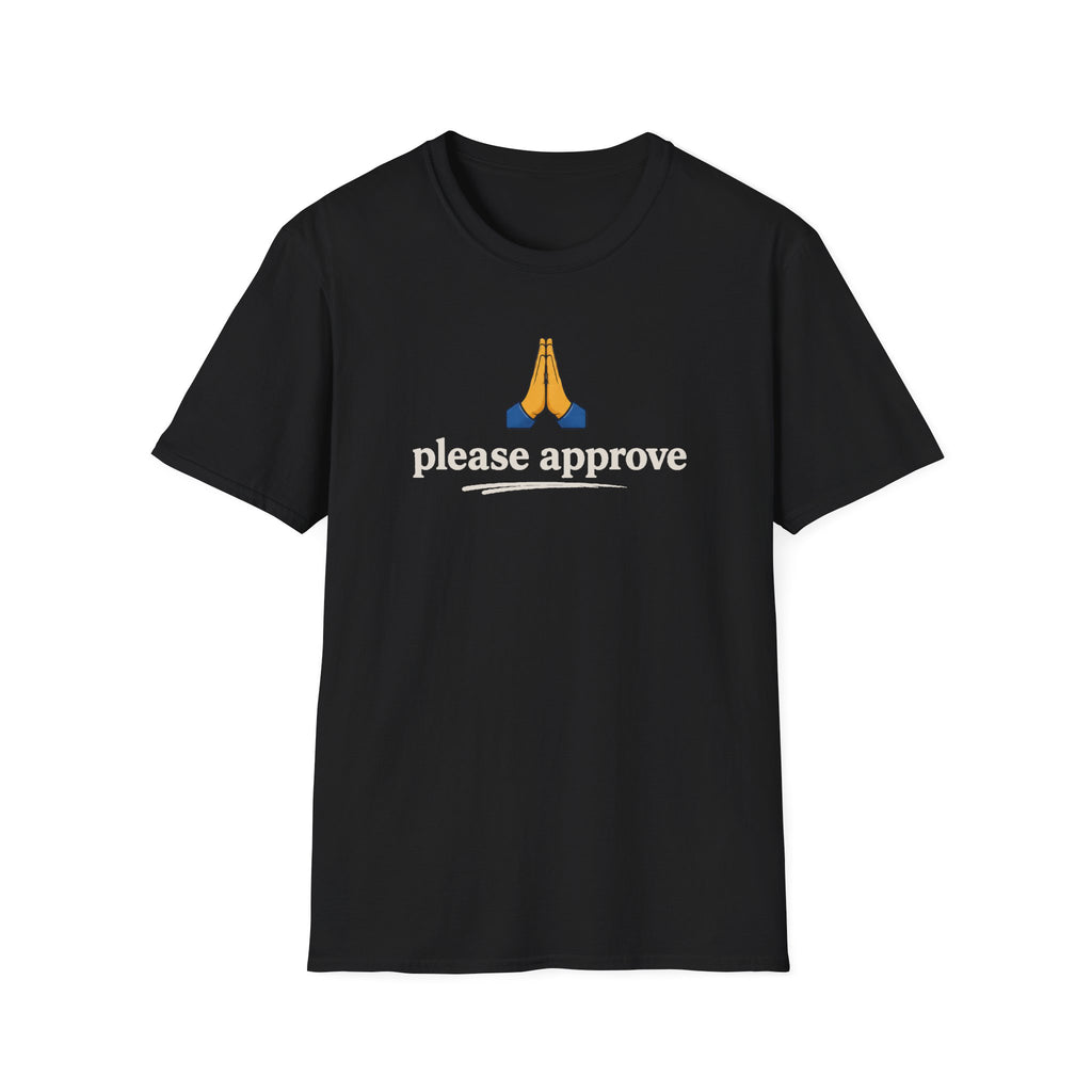 Please Approve T-Shirt