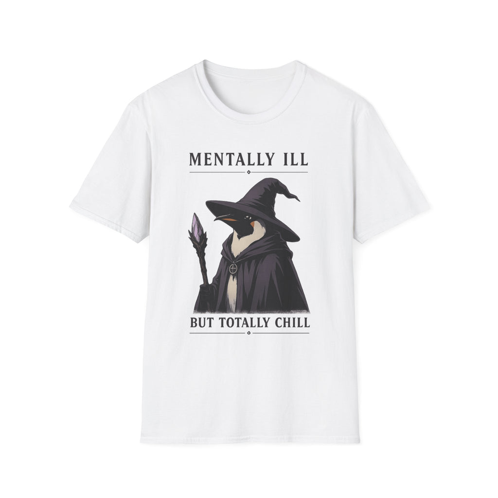Mentally Ill Totally Chill T-Shirt