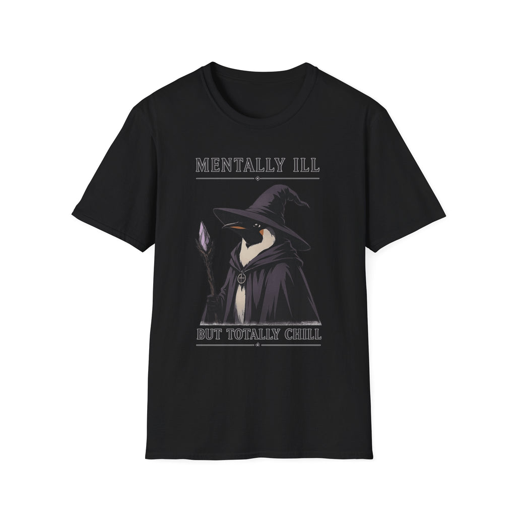 Mentally Ill Totally Chill T-Shirt