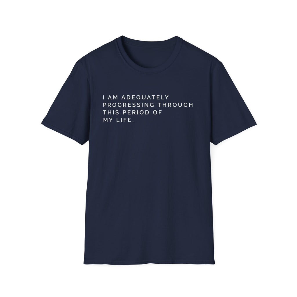 Adequately Progressing T-Shirt