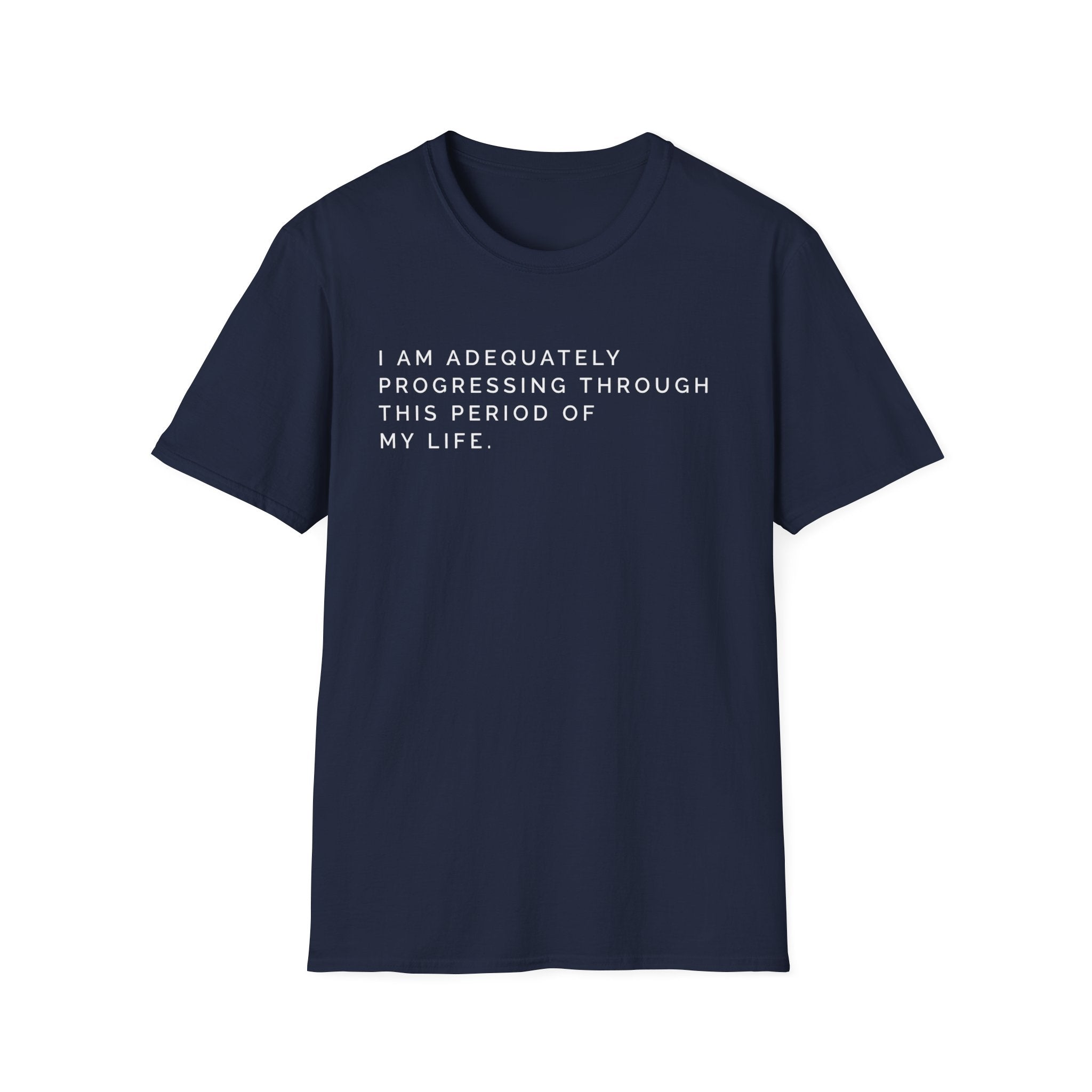 Adequately Progressing T-Shirt