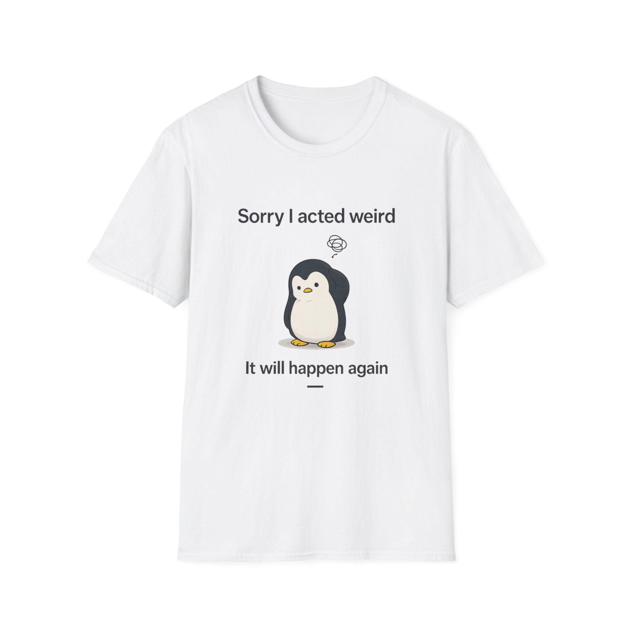 Sorry Acted Weird T-Shirt