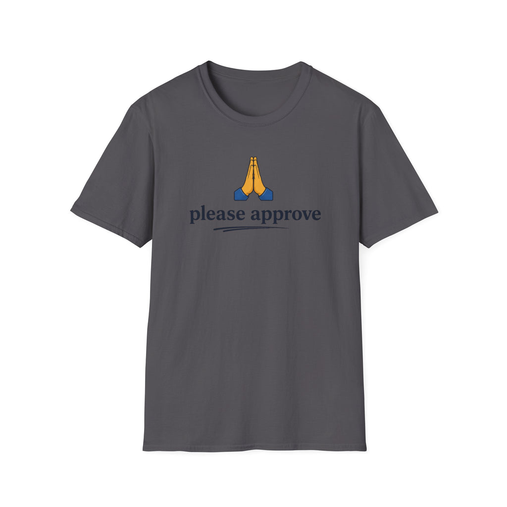 Please Approve T-Shirt