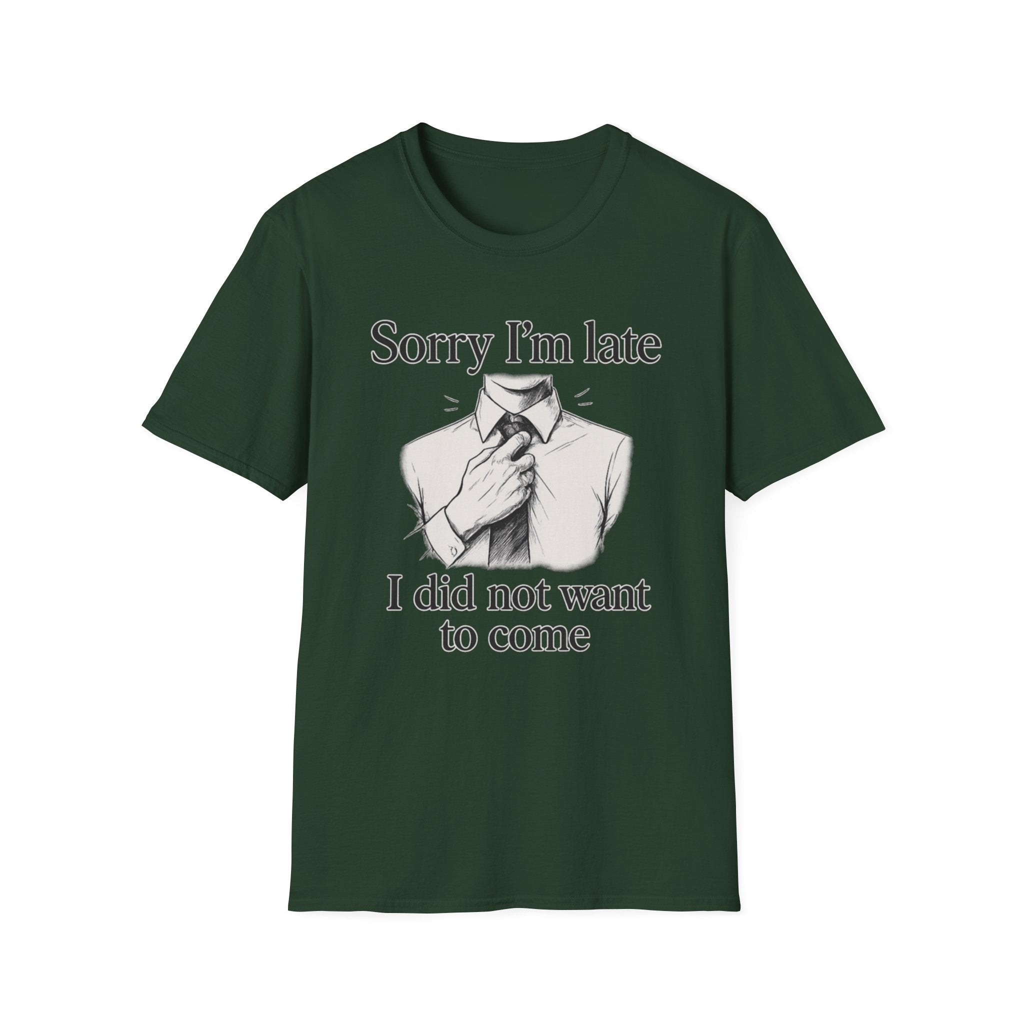 Sorry I_m Late T-Shirt