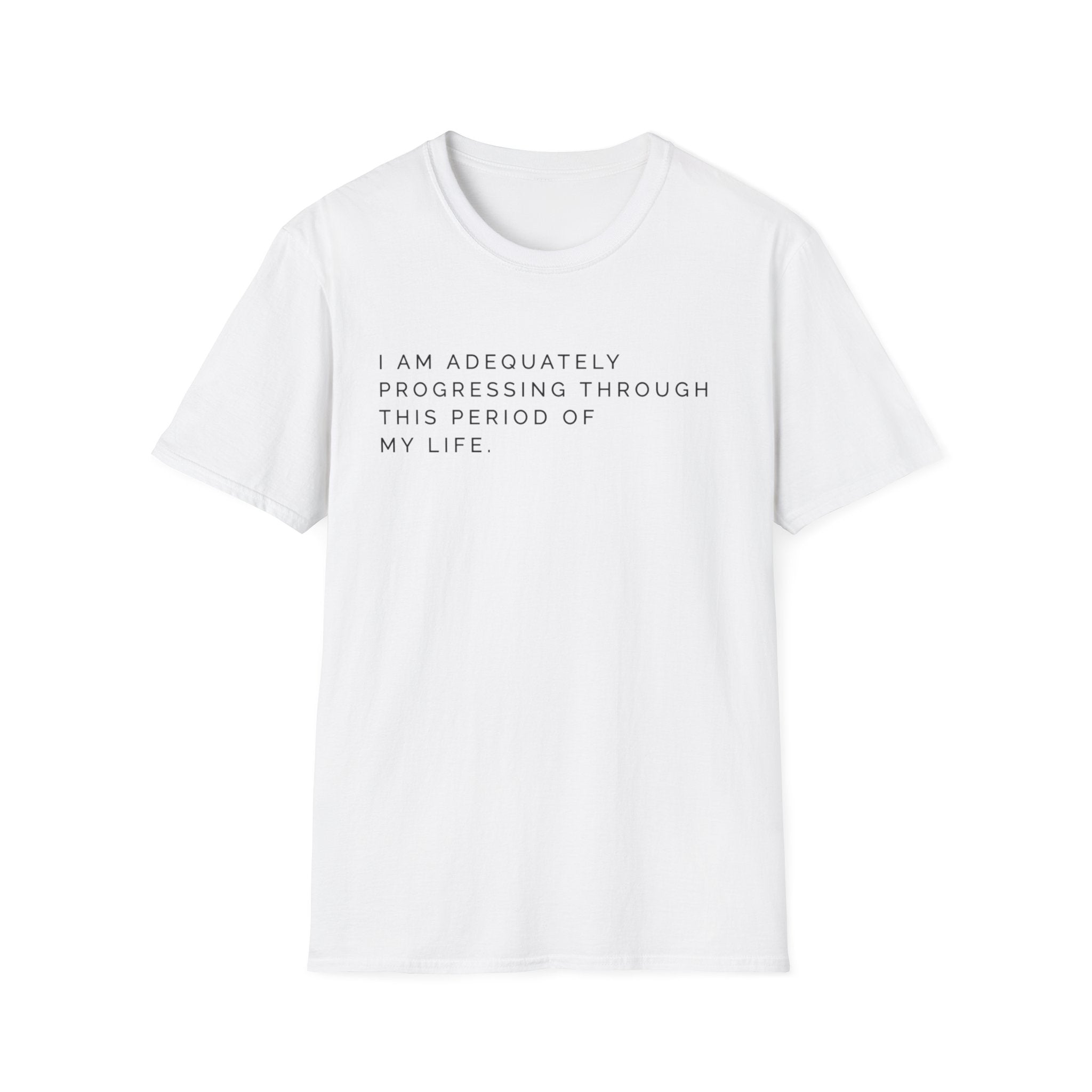 Adequately Progressing T-Shirt