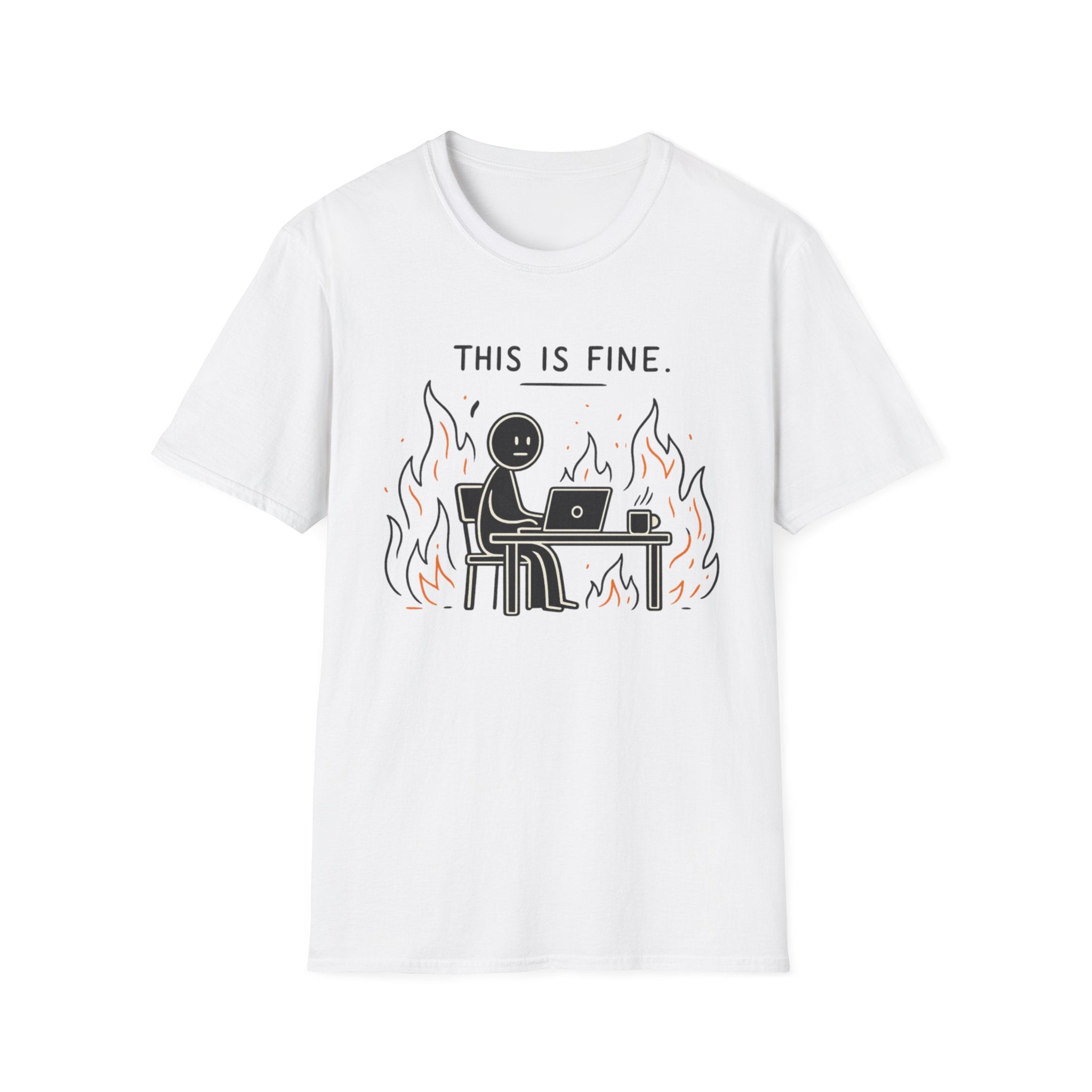 This Is Fine Minimalistic T-Shirt