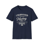 I Survived Another Meeting T-Shirt