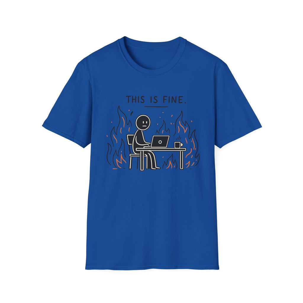 This Is Fine Minimalistic T-Shirt