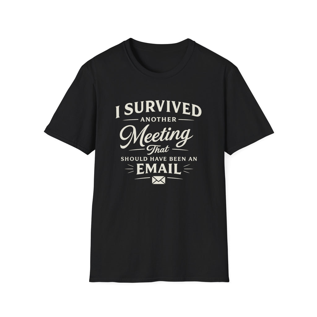 I Survived Another Meeting T-Shirt