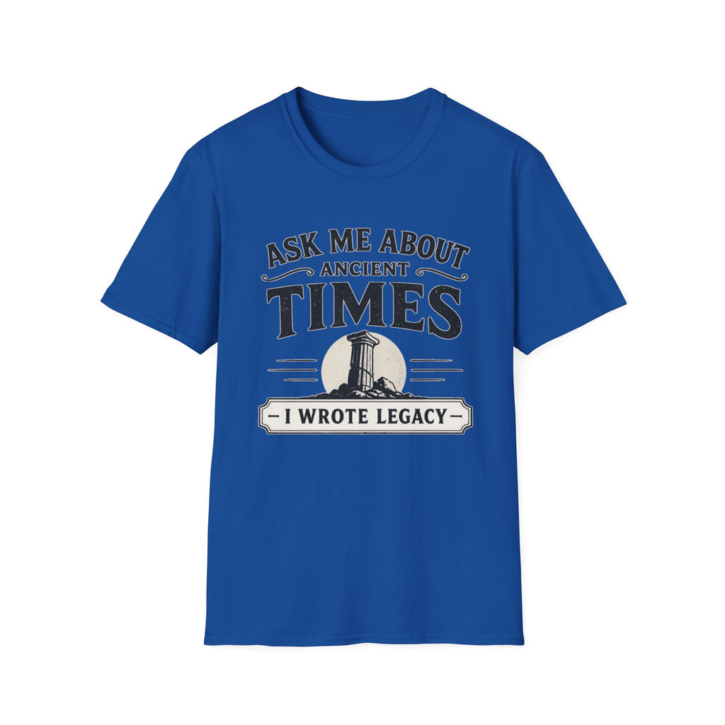 Ask Me About Ancient Times T-Shirt