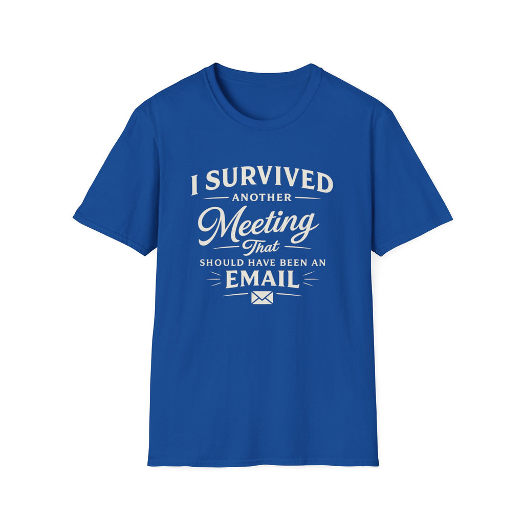 I Survived Another Meeting T-Shirt