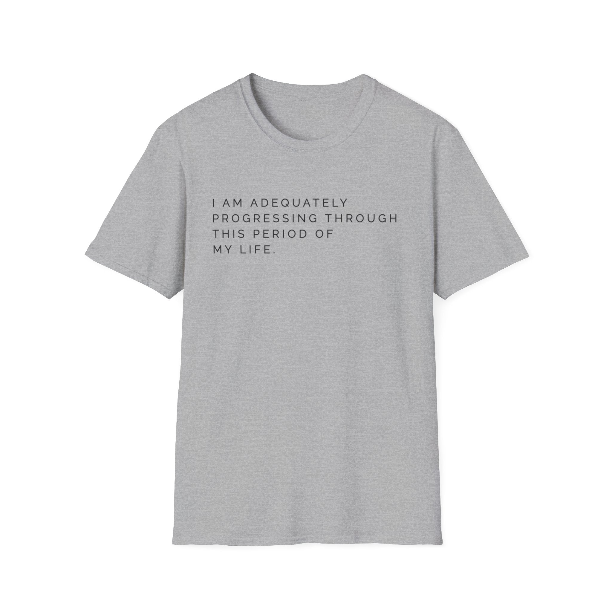 Adequately Progressing T-Shirt