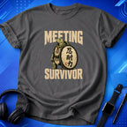 Meeting Survivor T-Shirt