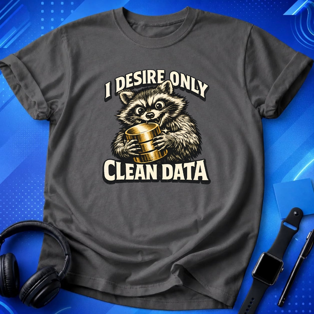 Desire Clean Data T-Shirt