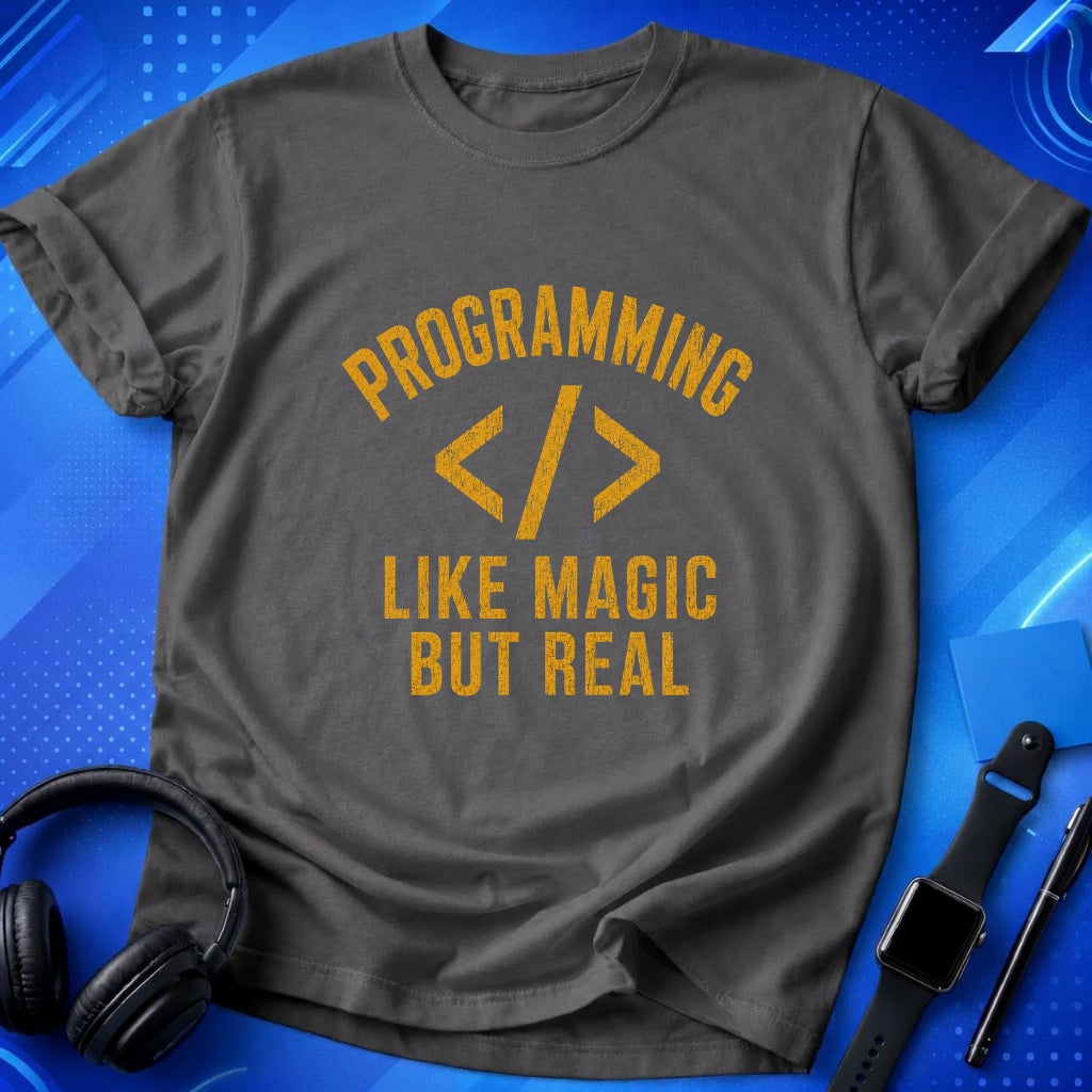 Programming Like Magic but Real T-Shirt