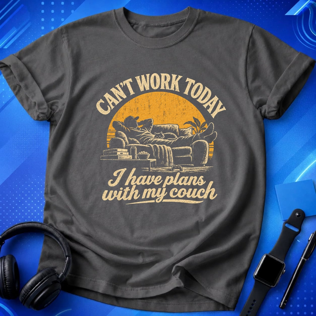 Can_t Work Today I Have Plans With My Couch T-Shirt