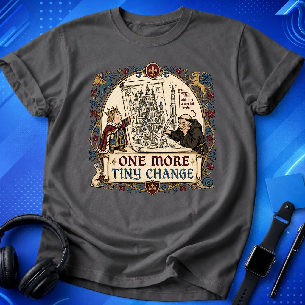 One More Change T-Shirt