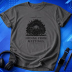 Hiding From Meetings T-Shirt