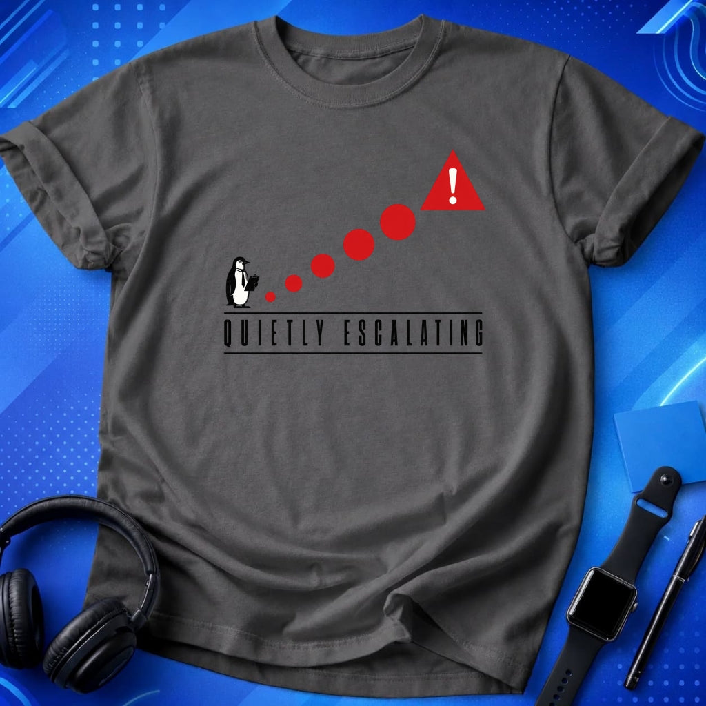 Quietely Escalating T-Shirt