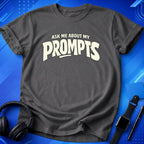 Ask Me About Prompts T-Shirt