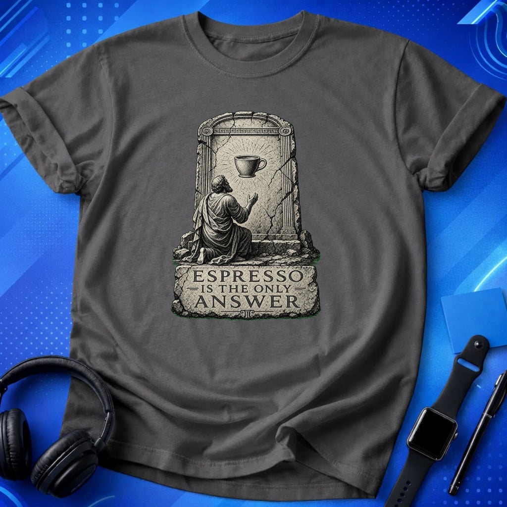 Espresso Is Answer T-Shirt