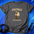 Spiritually Out Of Office T-Shirt