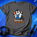 Server Is Unresponsive T-Shirt