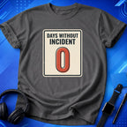 Days Without Incident T-Shirt
