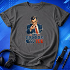 Stakeholders Need You T-Shirt