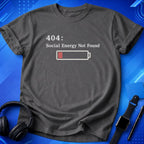 Social Battery Not Found T-Shirt