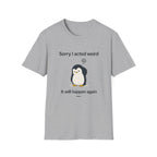 Sorry Acted Weird T-Shirt