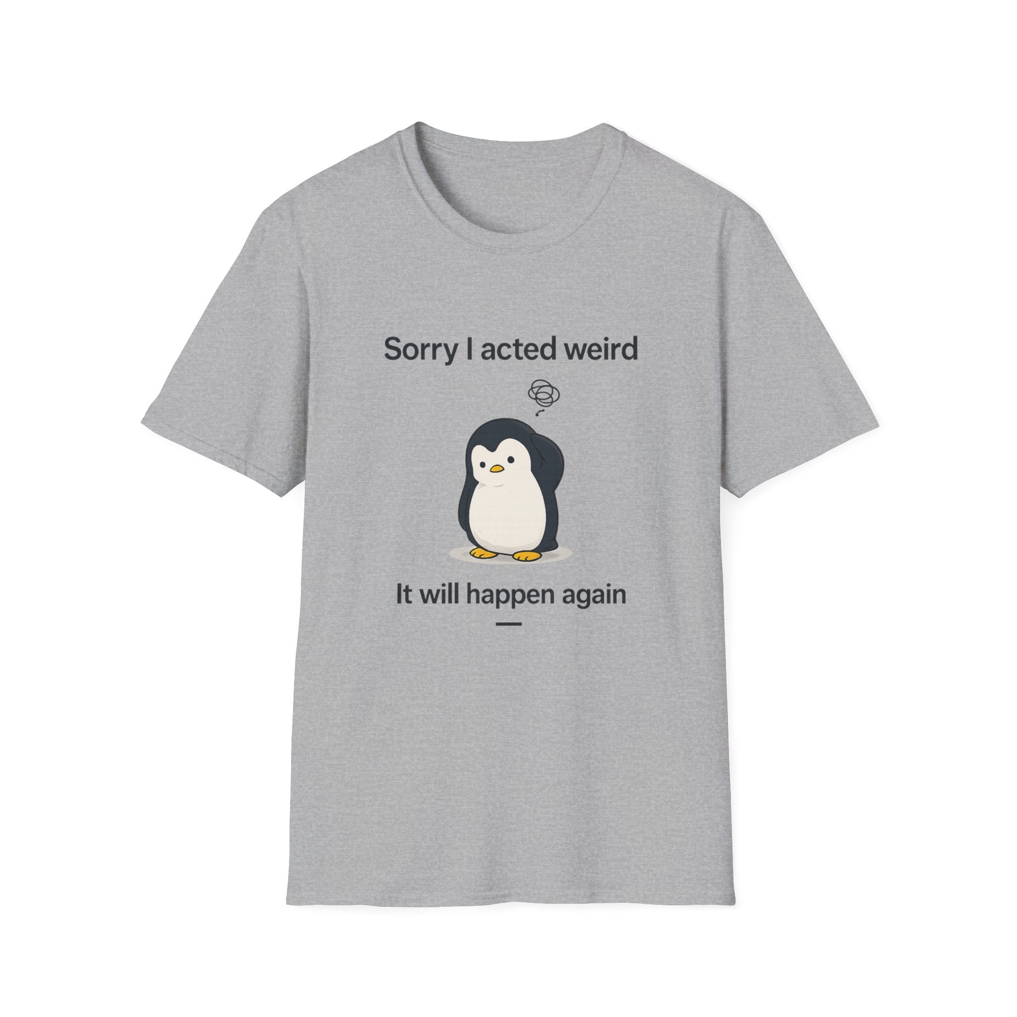 Sorry Acted Weird T-Shirt