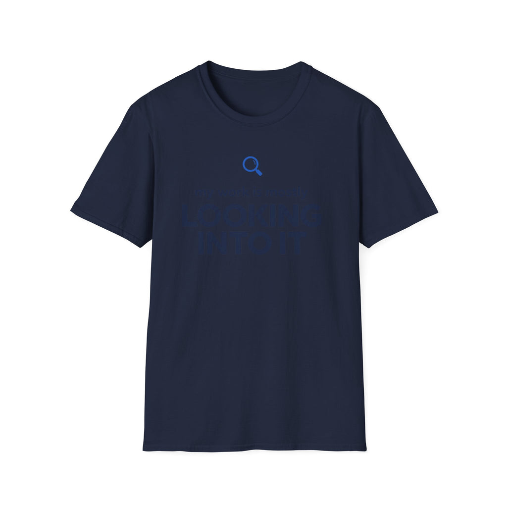 Looking Into It T-Shirt
