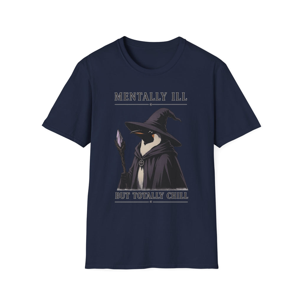 Mentally Ill Totally Chill T-Shirt