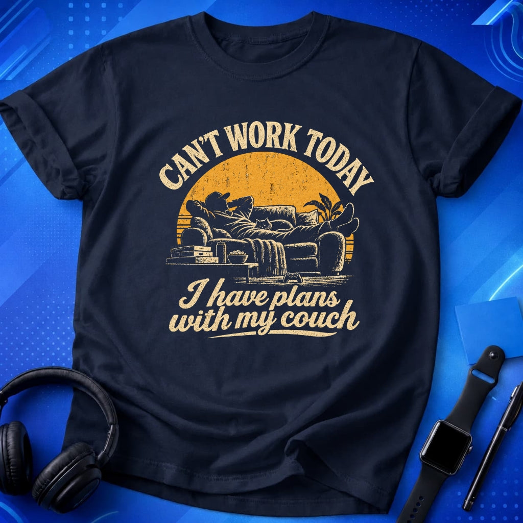 Can_t Work Today I Have Plans With My Couch T-Shirt